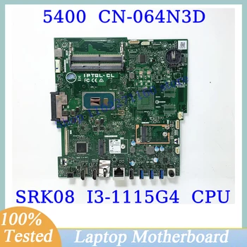 CN-064N3D 064N3D 64N3D Для DELL 5400 С SRK08 I3-1115G4 процессорной платой Материнская плата ноутбука 100% Полностью протестирована, работает хорошо