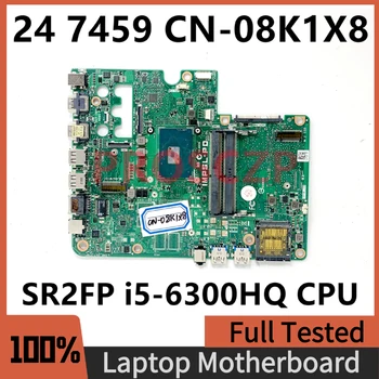 CN-08K1X8 08K1X8 8K1X8 Высококачественная Материнская плата для ноутбука Dell IMPSL-P0 24 7459 Материнская плата с процессором SR2FP i5-6300HQ 100% Протестирована