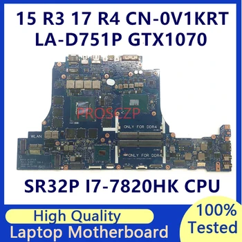 CN-0V1KRT 0V1KRT V1KRT Для DELL 15 R3 17 R4 Материнская плата ноутбука с процессором SR32P I7-7820HK LA-D751P N17E-G2-A1 GTX1070 Протестирована на 100%