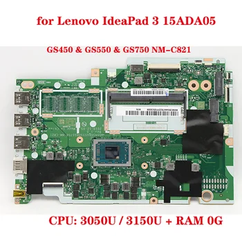 Заводской номер материнской платы GS450 GS550 GS750 NM-C821 для Lenovo IdeaPad 3 15ADA05 материнская плата ноутбука с процессором i3050U i3150U